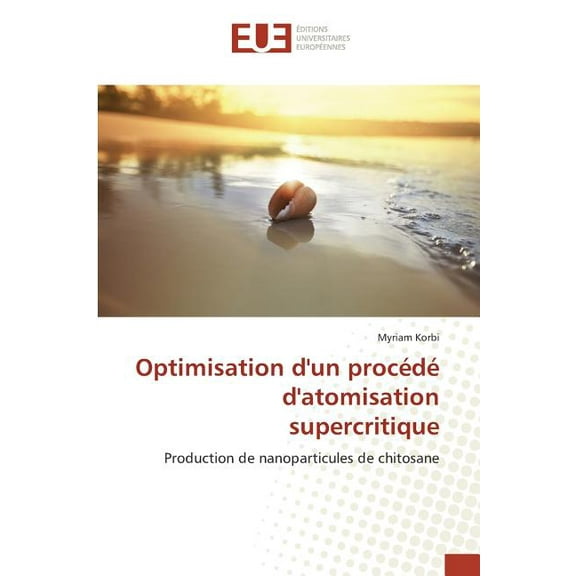 Omn.Univ.Europ.: Optimisation Dun Procédé Datomisation Supercritique (Paperback)