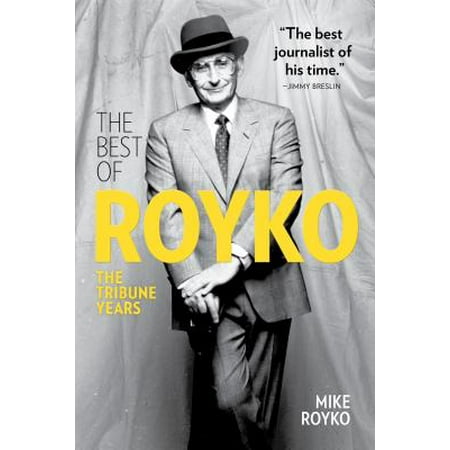 The Best of Royko : The Tribune Years (Best Time Of Year To Visit Marfa Texas)