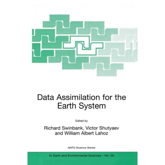 NATO Science Series: IV: Data Assimilation for the Earth System, Book 26, (Paperback)