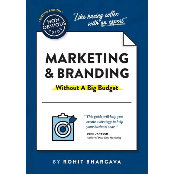 Non-Obvious Guides The Non-Obvious Guide to Marketing & Branding (Without a Big Budget), (Paperback)