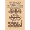 Dover Crafts: Embroidery & Needlepoi Needle-Made Laces and Net Embroideries: Reticella Work, Carrickmacross Lace, Princess Lace and Other Traditional Techniq, (Paperback)