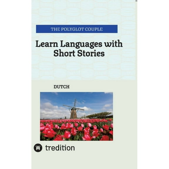 Learn Languages with Short Stories: Dutch, (Hardcover)