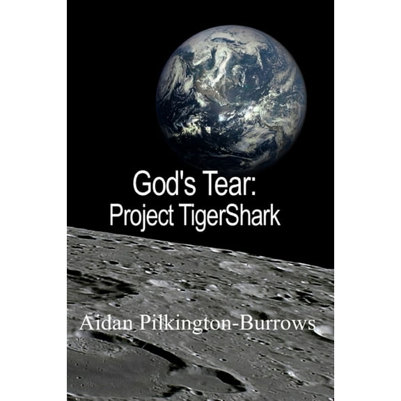 God's Tear God's Tear - Project TigerShark, Book 1, (Paperback)