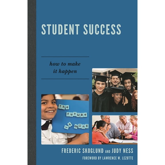 Student Success: How to Make it Happen, (Paperback)