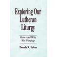 thumbnail image 1 of Pre-Owned Exploring Our Lutheran Liturgy (Paperback) 1556735960 9781556735967, 1 of 1