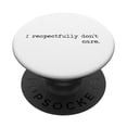 thumbnail image 1 of Phone Grip PopSockets: Respetuosamente, no me importan las citas divertidas, 1 of 6