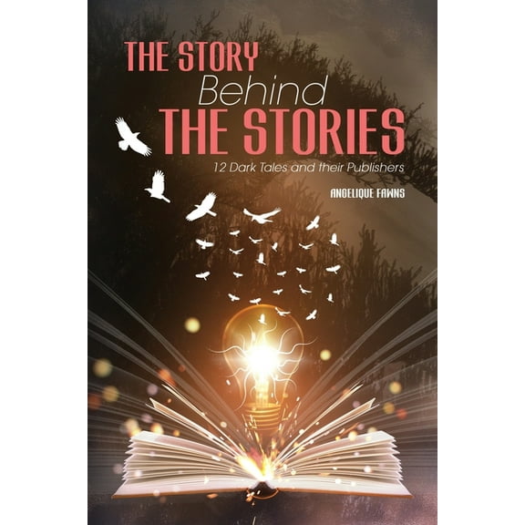 Selling Stories The Story Behind The Stories: 12 Dark Tales and their Publishers, Book 1, (Paperback)