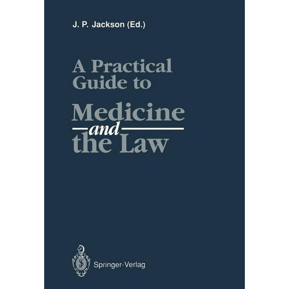 A Practical Guide to Medicine and the Law, (Paperback)