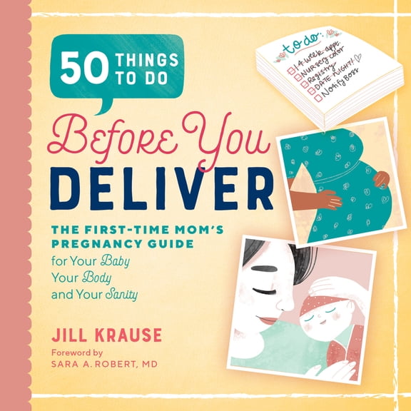 Pre-Owned 50 Things to Do Before You Deliver: The First Time Moms Pregnancy Guide (Paperback) 1939754100 9781939754103
