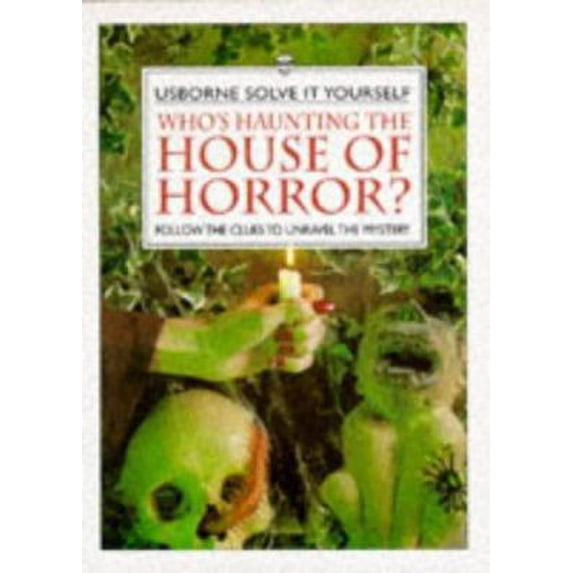Pre-Owned Who's Haunting the House of Horror?: Follow the Clues to Unravel the Mystery (Solve It Yourself Series) (Paperback) 0746026994 9780746026991