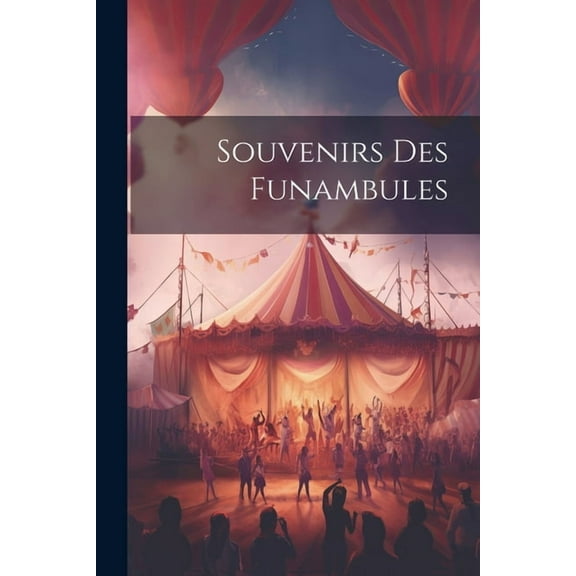 Souvenirs Des Funambules (Paperback)