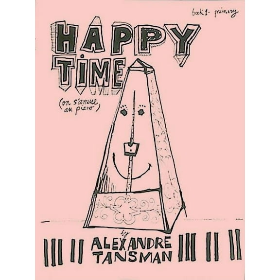 Happy Time, Book 1 - Primary: On s'Amuse Au Piano, (Paperback)