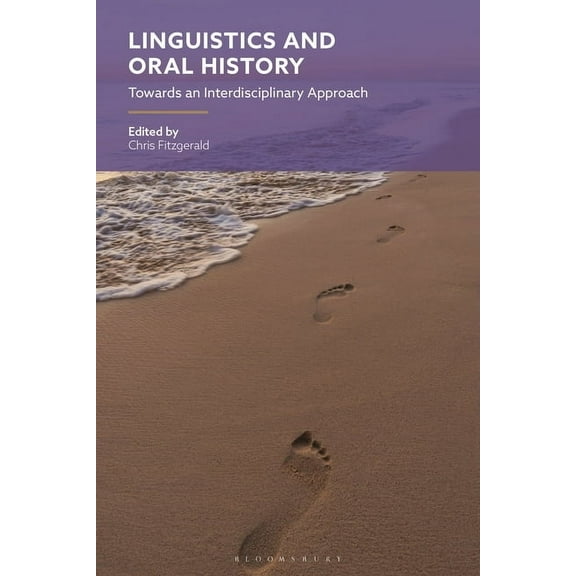 Linguistics and Oral History: Towards an Interdisciplinary Approach, (Hardcover)