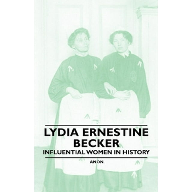 Lydia Ernestine Becker - Influential Women in History