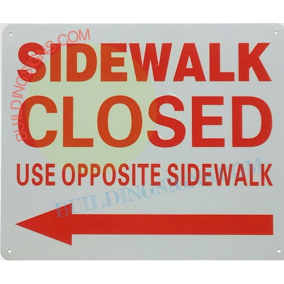 SIDEWALK CLOSED USE OPPOSITE SIDEWALK ARROW LEFT SIGN, (10x12,White,Aluminum) -ref21022