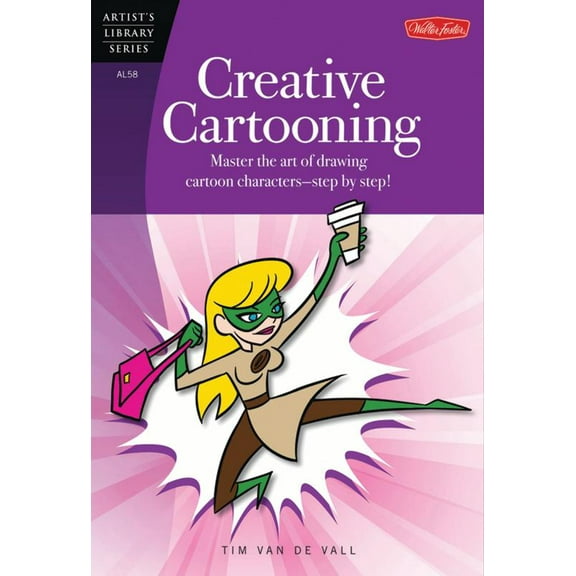 Walter Foster Artist's Library: Creative Cartooning
