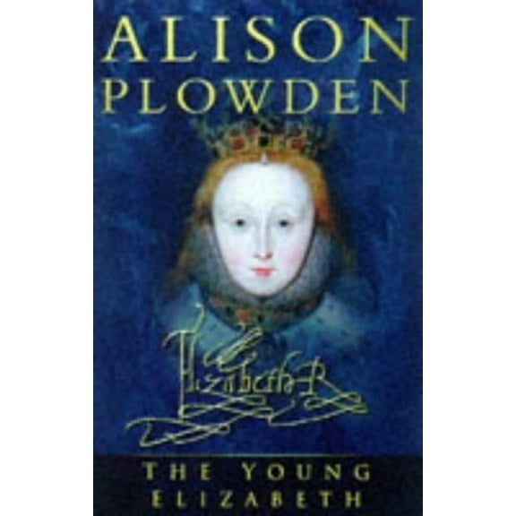 Pre-Owned The Young Elizabeth: The First Twenty-Five Years of Elizabeth I (Military Handbooks) (Paperback) 0750921927 9780750921923