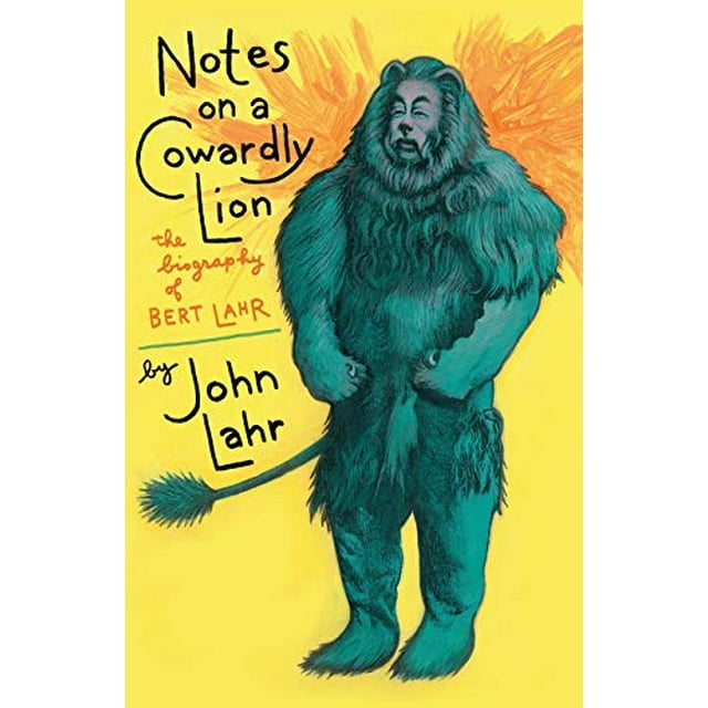 Notes on a Cowardly Lion: The Biography of Bert Lahr