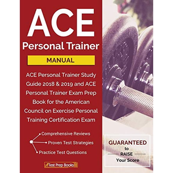 Pre-Owned ACE Personal Trainer Manual: ACE Personal Trainer Study Guide 2018 & 2019 and ACE Personal Trainer Exam Prep Book for the American Council on Exercise Personal Training Certification Ex