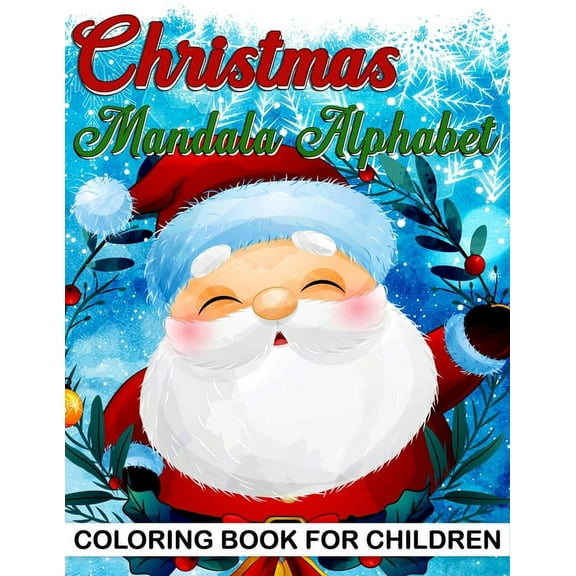 Christmas Mandala Alphabet Coloring Book for Children: Beautiful Mandala Alphabet Learning and Coloring Book for Childre, (Paperback)