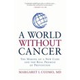 thumbnail image 1 of Pre-Owned a-world-without-cancer-the-making-of-a-new-cure-and-the-real-promise-of-prevention (Paperback) 1609618858 9781609618858, 1 of 1