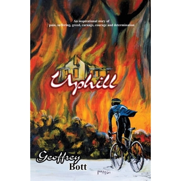 Pre-Owned Uphill: An Inspirational Story of Suffering, Greed, Carnage, Immense Courage and Gut-determination, (Paperback)