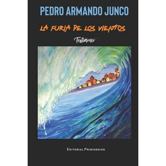 La furia de los vientos (Paperback) by Eduardo Casanova Ealo, José Antonio Morales Oropesa, Pedro Armando Junco
