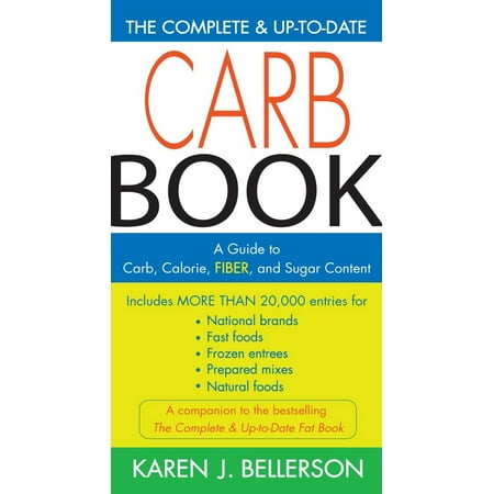 The Complete & Up-To-Date Carb Book : A Guide to Carb, Calorie, Fiber, and Sugar (Best No Carb No Sugar Diet)