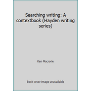 Searching writing: A contextbook (Hayden writing series) [Paperback - Used]