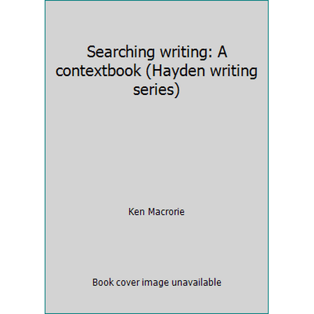 Searching writing: A contextbook (Hayden writing series) [Paperback - Used]