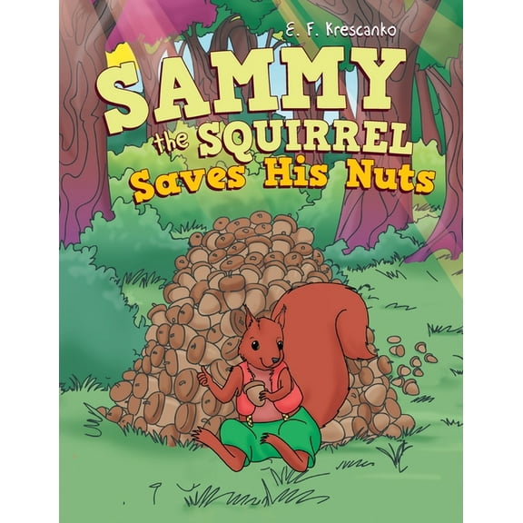 Sammy the Squirrel Saves His Nuts, (Paperback)