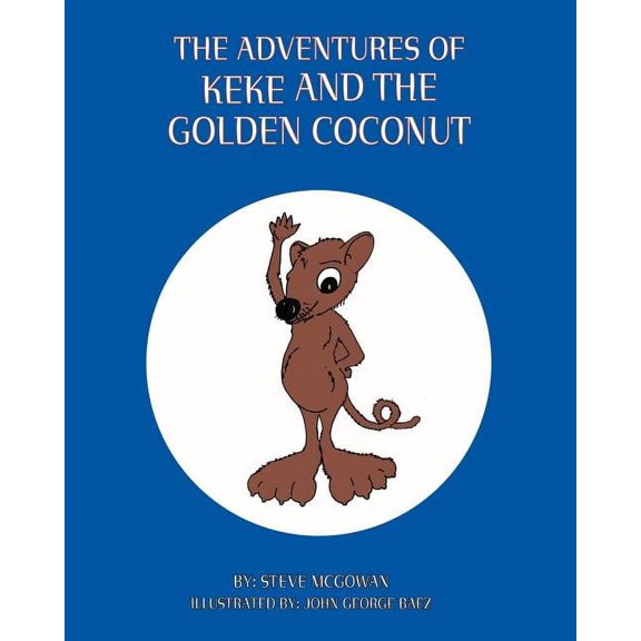 The Adventures of Keke and the Golden Coconut, (Paperback)