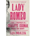 thumbnail image 1 of Lady Romeo, la Vie Radicale et Révolutionnaire de Charlotte Cushman, la Première Célébrité Américaine, 1 of 1