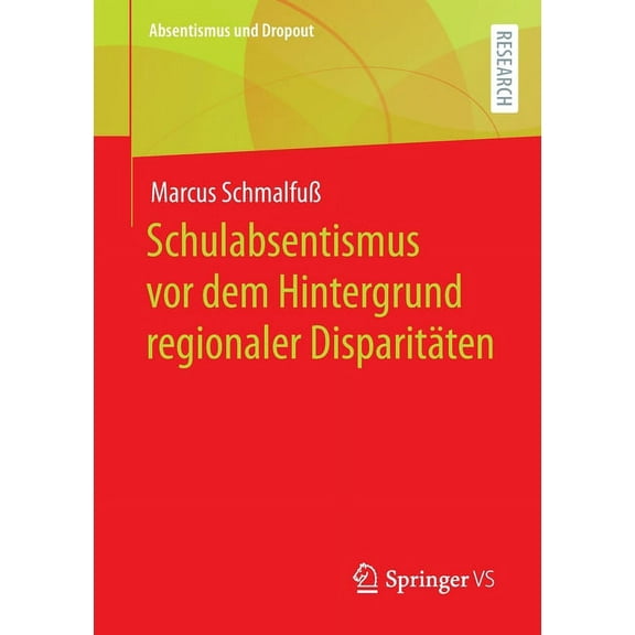 Absentismus Und Dropout Schulabsentismus VOR Dem Hintergrund Regionaler DisparitÃ¤ten, (Paperback)