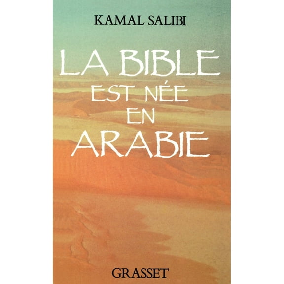La Bible est nÃ©e en Arabie, (Paperback)