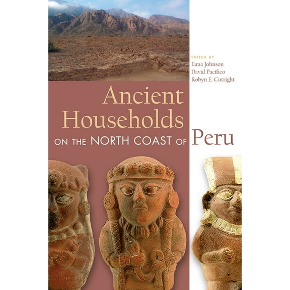Ancient Households on the North Coast of Peru (Hardcover)