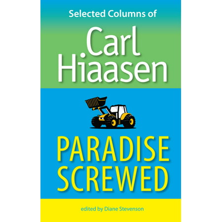 Paradise Screwed: Selected Columns of Carl Hiaasen -