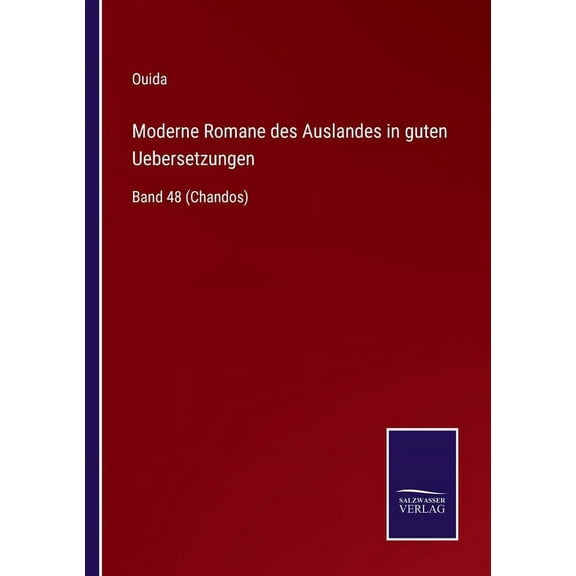 Moderne Romane des Auslandes in guten Uebersetzungen : Band 48 (Chandos) (Paperback)