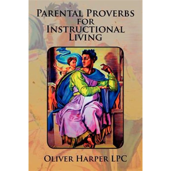 Pre-Owned Parental Proverbs for Instructional Living (Paperback)