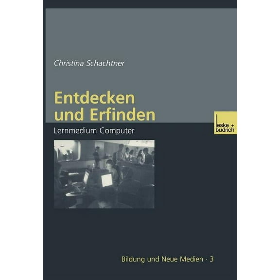 Bildung Und Neue Medien Entdecken Und Erfinden: Lernmedium Computer, Book 3, (Paperback)