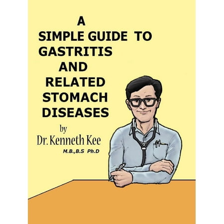A Simple Guide to Gastritis and Related Conditions - (Best Treatment For Gastritis)