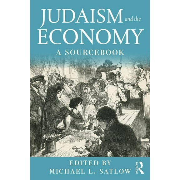 Judaism and the Economy: A Sourcebook, (Paperback)