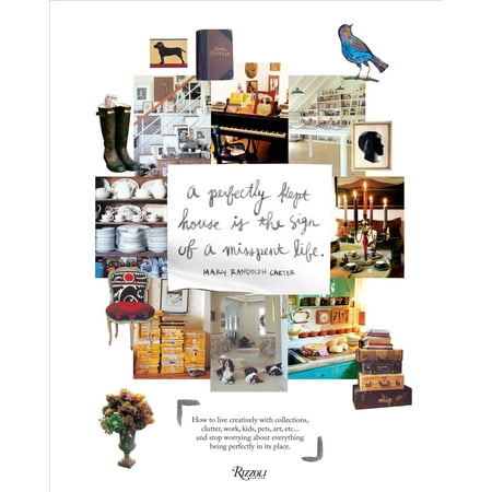 Perfectly Kept House is the Sign of A Misspent Life : How to live creatively with collections, clutter, work, kids, pets, art, etc... and stop worrying about everything being perfectly in its (Best Place To Live And Work In New Zealand)