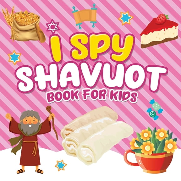 I Spy Shavuot Book for Kids: A Fun Guessing Game Book for Little Kids Ages 2-5 and all ages - A Great Shavuos Shavuot gift for Kids and Toddlers