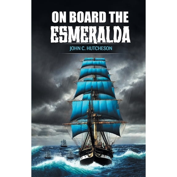 On Board the Esmeralda, (Paperback)