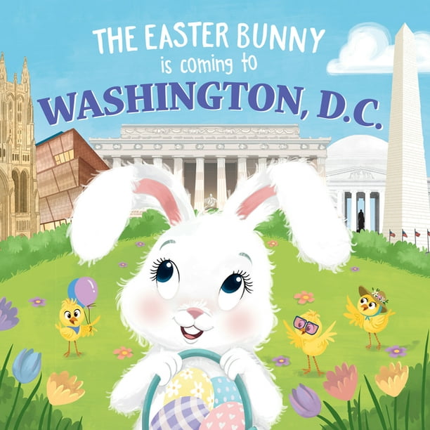 Download The Easter Bunny Is Coming To Washington D C Hardcover Walmart Com Walmart Com