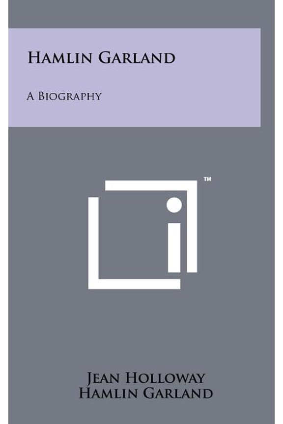 Hamlin Garland: A Biography Hardcover