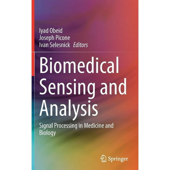 Biomedical Sensing and Analysis: Signal Processing in Medicine and Biology, (Hardcover)