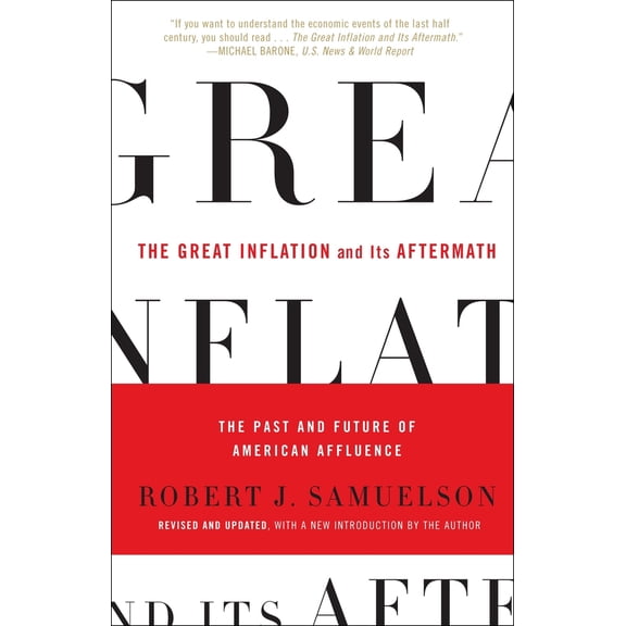 Pre-Owned The Great Inflation and Its Aftermath: The Past and Future of American Affluence (Paperback) 0812980042 9780812980042