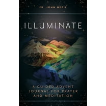 Illuminate: A Guided Advent Journal for Prayer and Meditation, (Paperback)